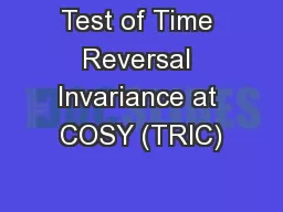 Test of Time Reversal Invariance at COSY (TRIC)
