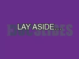 LAY ASIDE…