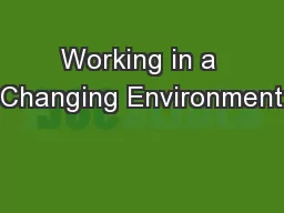 Working in a Changing Environment