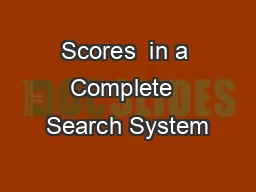 Scores  in a Complete  Search System