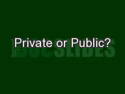 Private or Public?
