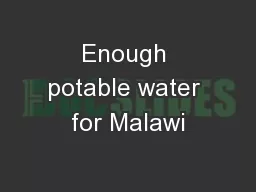 Enough potable water for Malawi