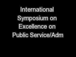 International Symposium on Excellence on Public Service/Adm