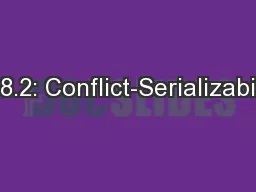 1 18.2: Conflict-Serializability
