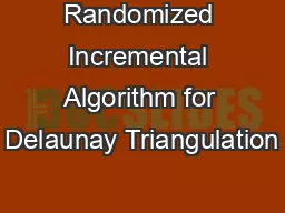 Randomized Incremental Algorithm for Delaunay Triangulation