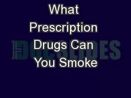 What Prescription Drugs Can You Smoke
