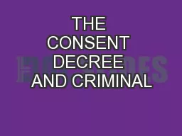 THE CONSENT DECREE AND CRIMINAL