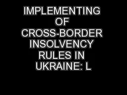 IMPLEMENTING OF CROSS-BORDER INSOLVENCY RULES IN UKRAINE: L