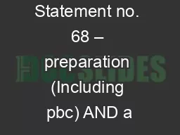 GASB Statement no. 68 – preparation (Including pbc) AND a
