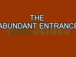 THE ABUNDANT ENTRANCE