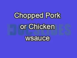 Chopped Pork or Chicken wsauce 