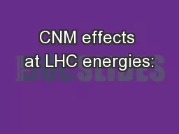 CNM effects at LHC energies: