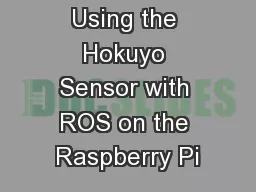 Using the Hokuyo Sensor with ROS on the Raspberry Pi