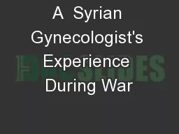 A  Syrian Gynecologist's Experience During War