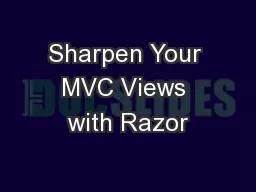 Sharpen Your MVC Views with Razor