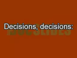 Decisions, decisions: