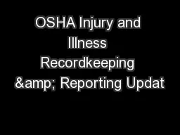 OSHA Injury and Illness Recordkeeping & Reporting Updat