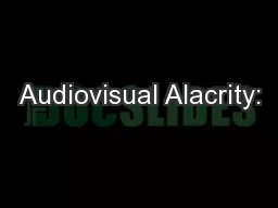 Audiovisual Alacrity: