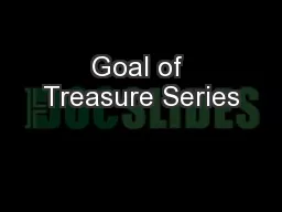 Goal of Treasure Series