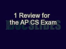 1 Review for the AP CS Exam