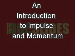 An Introduction to Impulse and Momentum