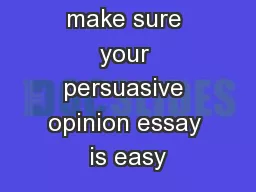 How do you make sure your persuasive opinion essay is easy