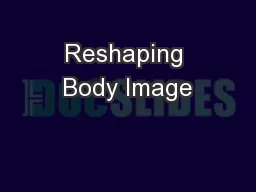 Reshaping Body Image