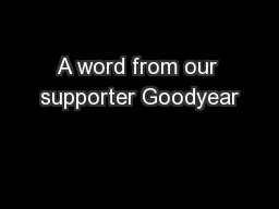 A word from our supporter Goodyear