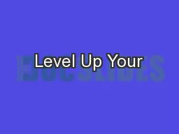 Level Up Your