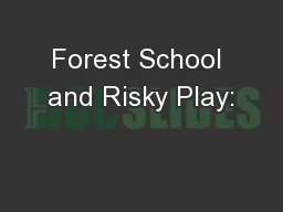 Forest School and Risky Play: