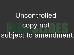 Uncontrolled copy not subject to amendment