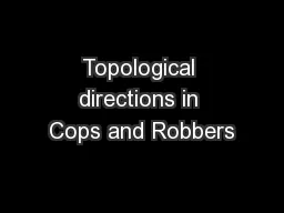 Topological directions in Cops and Robbers