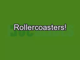 Rollercoasters!