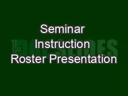 Seminar Instruction Roster Presentation
