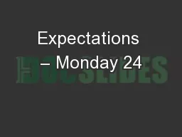 Expectations – Monday 24