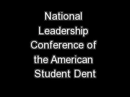 National Leadership Conference of the American Student Dent
