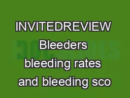 INVITEDREVIEW Bleeders bleeding rates and bleeding sco