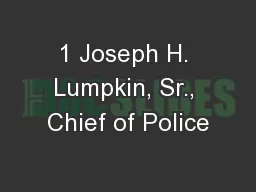 1 Joseph H. Lumpkin, Sr., Chief of Police