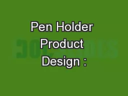 Pen Holder Product Design :