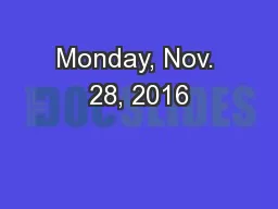 Monday, Nov. 28, 2016