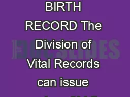 INSTRUCTIONS FOR OBTAINING A CERTIFIED COPY OF A BIRTH RECORD The Division of Vital Records can issue copies of birth certificates only for births that occurred in North Dakota
