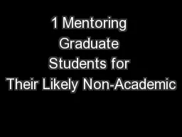 1 Mentoring Graduate Students for Their Likely Non-Academic