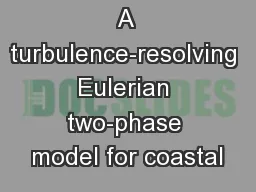 A turbulence-resolving Eulerian two-phase model for coastal