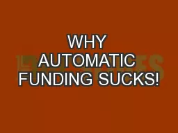 WHY AUTOMATIC FUNDING SUCKS!