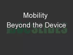 Mobility Beyond the Device