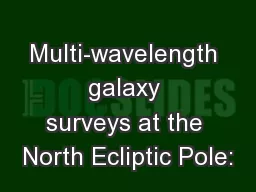 Multi-wavelength galaxy surveys at the North Ecliptic Pole: