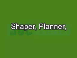 Shaper, Planner,
