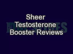 Sheer Testosterone Booster Reviews