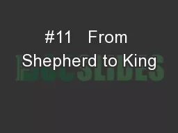 #11   From Shepherd to King