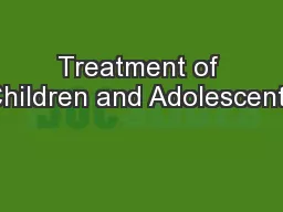 Treatment of Children and Adolescents